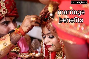 Marriage benefits: शादी करने के 7 फायदे आपको भी जानने चाहिए,